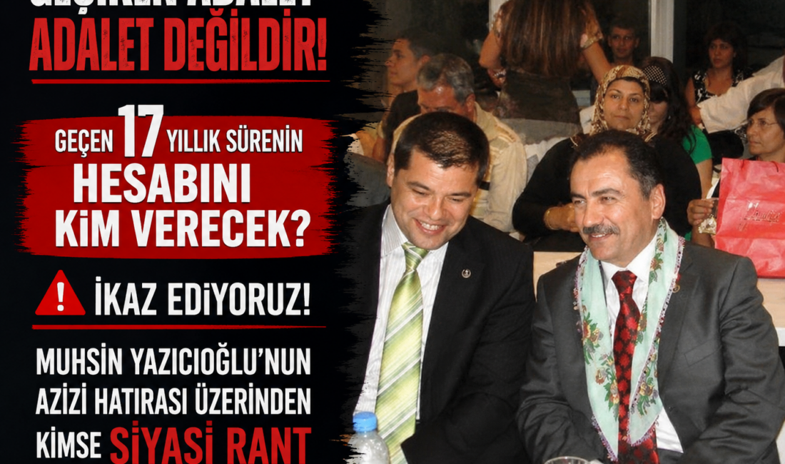 "Aradan tam 17 yıl geçtikten sonra verilen yetkisizlik kararı, kamu