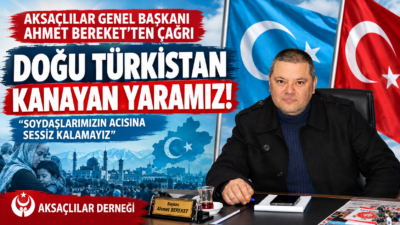 BEREKET: “DOĞU TÜRKİSTAN’I UNUTMAYACAĞIZ!”