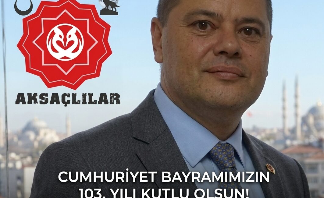 AKSAÇLILAR Derneği olarak Türkiye Cumhuriyeti’nin tarihî mirasına, millî ve manevi